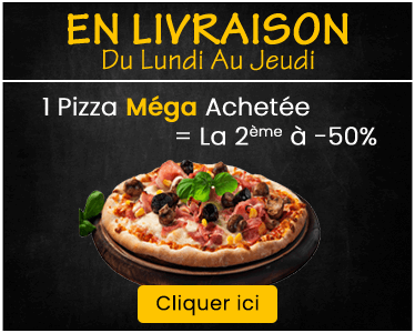 1 PIZZA MEGA ACHETEE = LA 2EME A -50%